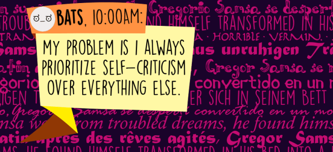My problem is I always prioritize self-criticism over everything else.