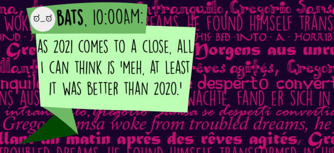As 2021 comes to a close, all I can think is 'meh, at least it was better than 2020.'